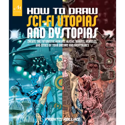 ISBN How to Draw Sci-Fi Utopias and Dystopias, Fiction, Anglais, Livre broché, 208 pages