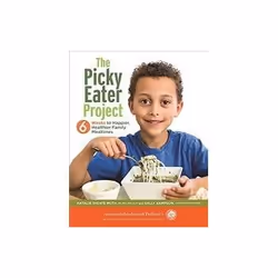 ISBN Picky Eater Project: 6 Weeks to Happier, Healthier Family Mealtimes, Santé, esprit et corps, Anglais, 227 pages