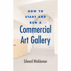 ISBN How to Start and Run a Commercial Art Gallery, Business & finance, Anglais, Livre broché, 256 pages