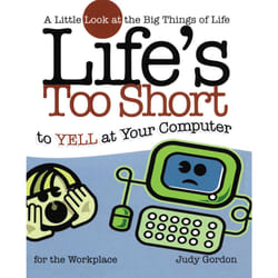 ISBN Life's too Short to Yell at Your Computer Livre de poche