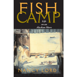 ISBN Fishcamp Life on an Alaskan Shore