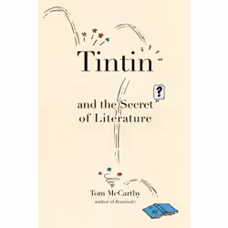 ISBN Tintin and the Secret of Literature, Anglais, Livre broché, 224 pages