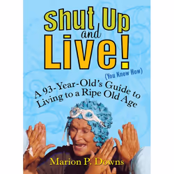 ISBN Shut Up and Live! (You Know How), Livre broché, 144 pages