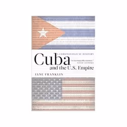 ISBN Cuba and the U.S. Empire: A Chronological History, histoire, Anglais, 456 pages