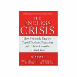 ISBN Endless Crisis: How Monopoly-Finance Capital Produces Stagnation and Upheaval from the USA to China, Business & fina ...