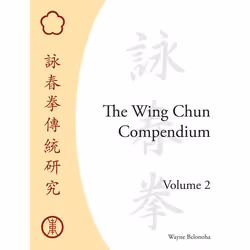 ISBN The Wing Chun Compendium, Volume Two, Couverture rigide, 472 pages