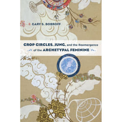 ISBN Crop Circles, Jung, and the Reemergence of the Archetypal Feminine livre