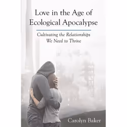 ISBN Love in the Age of Ecological Apocalypse, Livre broché, 264 pages