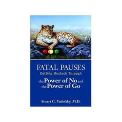 ISBN Fatal Pauses: Getting Unstuck Through the Power of No and the Power of Go