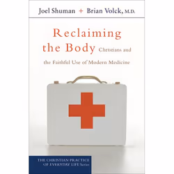 ISBN Reclaiming the Body (Christians and the Faithful Use of Modern Medicine), Anglais, Livre broché, 174 pages