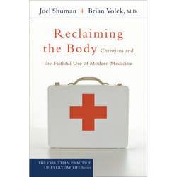 ISBN Reclaiming the Body (Christians and the Faithful Use of Modern Medicine)