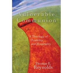 ISBN Vulnerable Communion (A Theology of Disability and Hospitality)