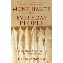 ISBN Monk Habits for Everyday People (Benedictine Spirituality for Protestants), Anglais, Livre broché, 144 pages