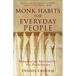 ISBN Monk Habits for Everyday People (Benedictine Spirituality for Protestants)
