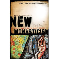 ISBN New Monasticism (What It Has to Say to Today’s Church)