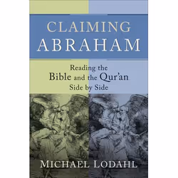 ISBN Claiming Abraham (Reading the Bible and the Qur’an Side by Side), Anglais, Livre broché, 240 pages