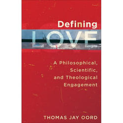 ISBN Defining Love (A Philosophical, Scientific, and Theological Engagement)