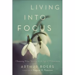 ISBN Living into Focus (Choosing What Matters in an Age of Distractions), Anglais, Livre broché, 250 pages