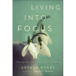 ISBN Living into Focus (Choosing What Matters in an Age of Distractions)