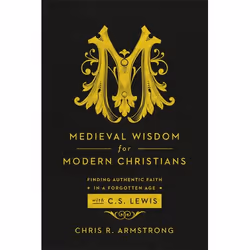 ISBN Medieval Wisdom for Modern Christians (Finding Authentic Faith in a Forgotten Age with C. S. Lewis), Anglais, Livre broc ...