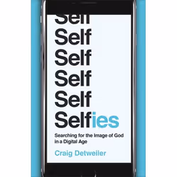 ISBN Selfies (Searching for the Image of God in a Digital Age), Anglais, Livre broché, 240 pages