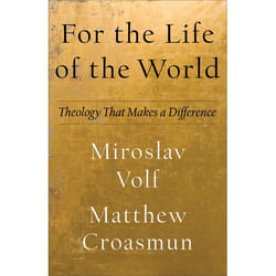 ISBN For the Life of the World (Theology That Makes a Difference) Couverture rigide