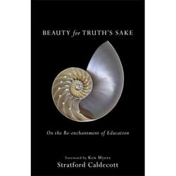 ISBN Beauty for Truth's Sake, Repackaged Edition (On the Re-enchantment of Education)