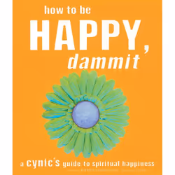 ISBN How to Be Happy, Dammit, Livre broché, 240 pages