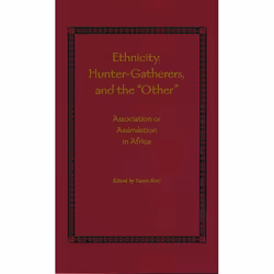ISBN Ethnicity, Hunter-Gatherers, and the “Other”, Couverture rigide, 360 pages