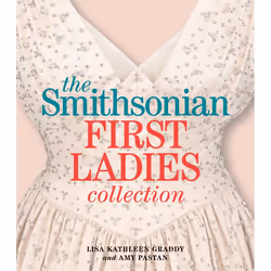 ISBN The Smithsonian First Ladies Collection, biographie, Anglais, Livre broché, 104 pages