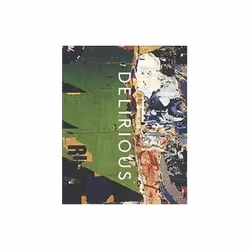 ISBN Delirious: Art at the Limits of Reason, 1950-1980, Art &amp; design, Anglais, Couverture rigide, 236 pages