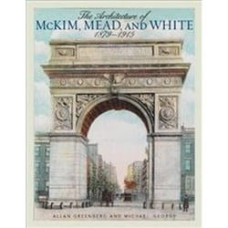 The Architecture of McKim Mead and White by Michael George