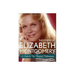 ISBN Essential Elizabeth Montgomery: A Guide to Her Magical Performances livre TV & radio Anglais