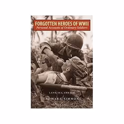 ISBN Forgotten Heroes of World War II: Personal Accounts of Ordinary Soldiers-Land, Sea, and Air, politique, Anglais, 326 pag ...
