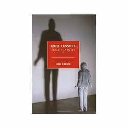ISBN Grief Lessons: Four Plays, Littérature, Anglais, 312 pages