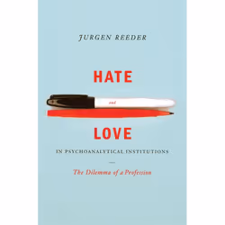 ISBN Hate and Love in Pyschoanalytical Institutions, Livre broché, 320 pages