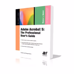 Apress Adobe Acrobat 5, Logiciel de production assistée par ordinateur, Anglais, 576 pages, Donna L. Baker
