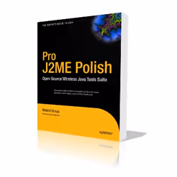 Apress Pro J2ME Polish Open Source Wireless Java Tools Suite, Logiciel de développement, Anglais, 472 pages, Robert Virkus