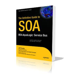 Apress The Definitive Guide to SOA BEA AquaLogic Service Bus livre & manuel de logiciels Anglais