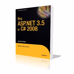 Apress Pro ASP.NET 3.5 in C# 2008, Logiciel de développement, Anglais, 1498 pages, Matthew MacDonald, Mario Szpuszta