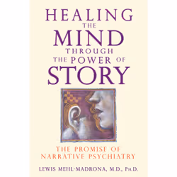 ISBN Healing the Mind through the Power of Story, Anglais, Livre de poche, 416 pages
