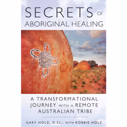 ISBN Secrets of Aboriginal Healing, Anglais, Livre broché, 128 pages