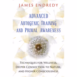 ISBN Advanced Autogenic Training and Primal Awareness, Anglais, Livre de poche, 288 pages