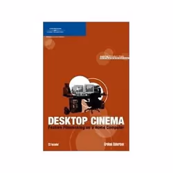 ISBN Desktop Cinema: Full-Length Feature Filmmaking on a Home Computer, TV &amp; radio, Anglais, 350 pages