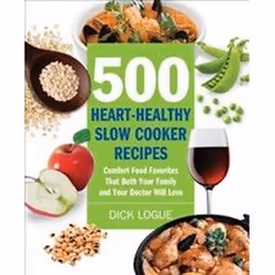 ISBN 500 Heart-Healthy Slow Cooker Recipes: Comfort Food Favorites That Both Your Family and Doctor Will, Anglais, 464 pages
