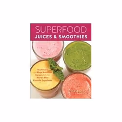 ISBN Superfood Juices &amp; Smoothies: 100 Delicious and Mega-Nutritious Recipes from the World's Most Powerf, Santé, esprit  ...