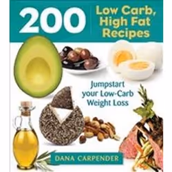 ISBN 200 Low-Carb, High-Fat Recipes: Easy Recipes to Jumpstart Your Low-Carb Weight Loss, Anglais, 176 pages