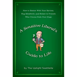 ISBN A Sensitive Liberal’s Guide to Life, Livre broché, 224 pages