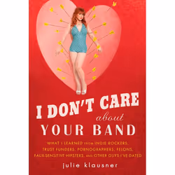 ISBN I Don’t Care About Your Band, biographie, Anglais, Livre broché, 272 pages
