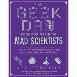 ISBN The Geek Dad Book for Aspiring Mad Scientists, Livre broché, 240 pages